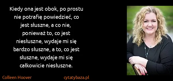 Colleen Hoover: Kiedy ona jest obok, po prostu nie potrafię powiedzieć,...