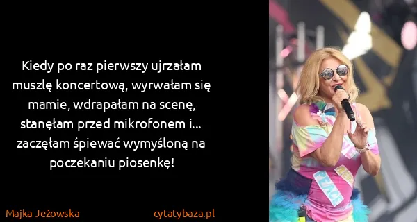 Majka Jeżowska: Kiedy po raz pierwszy ujrzałam muszlę koncertową,...