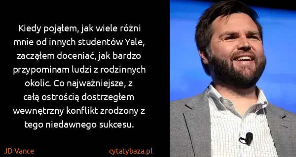 JD Vance: Kiedy pojąłem, jak wiele różni mnie od innych studentów...