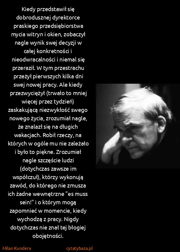 Milan Kundera: Kiedy przedstawił się dobrodusznej dyrektorce praskiego...