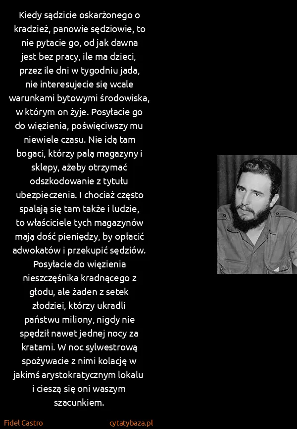 Fidel Castro: Kiedy sądzicie oskarżonego o kradzież, panowie...