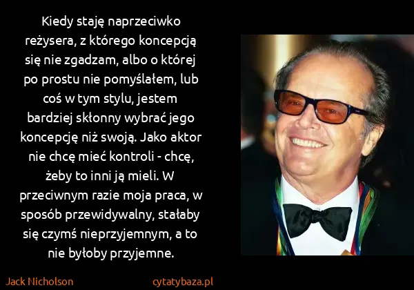 Jack Nicholson: Kiedy staję naprzeciwko reżysera, z którego koncepcją...