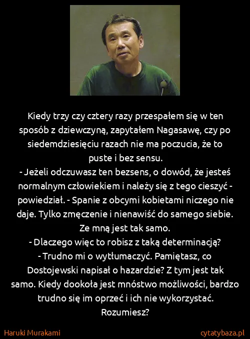 Haruki Murakami: Kiedy trzy czy cztery razy przespałem się w ten sposób z...