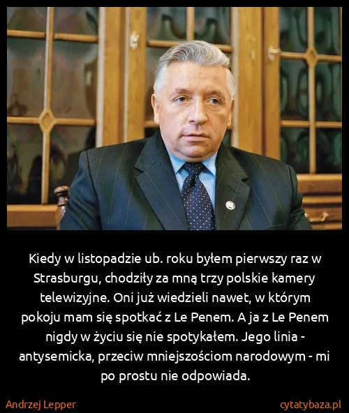Andrzej Lepper: Kiedy w listopadzie ub. roku byłem pierwszy raz w...