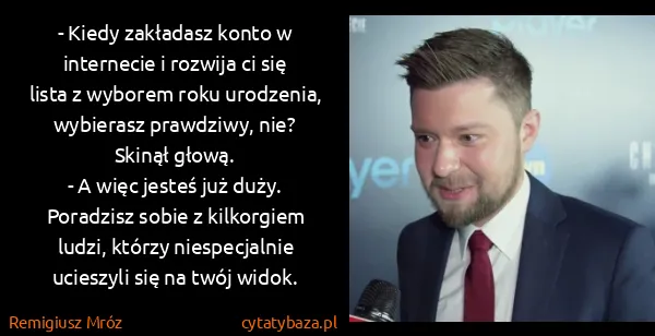 Remigiusz Mróz: - Kiedy zakładasz konto w internecie i rozwija ci się...