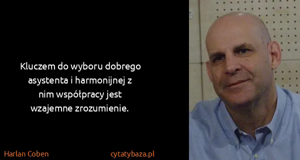 Harlan Coben: Klu­czem do wy­bo­ru do­bre­go asy­sten­ta i...