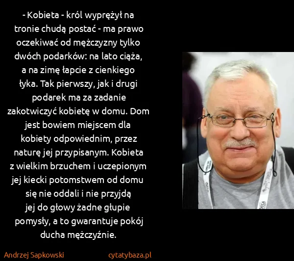 Andrzej Sapkowski: - Kobieta - król wyprężył na tronie chudą postać - ma...