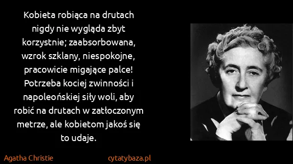 Agatha Christie: Kobieta robiąca na drutach nigdy nie wygląda zbyt...