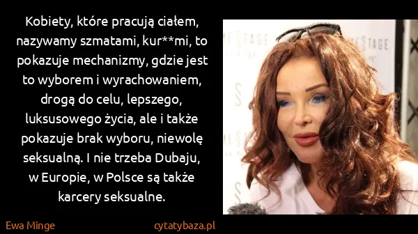 Ewa Minge: Kobiety, które pracują ciałem, nazywamy szmatami,...