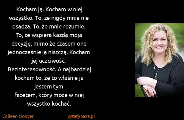 Colleen Hoover: Kocham ją. Kocham w niej wszystko. To, że nigdy mnie nie...