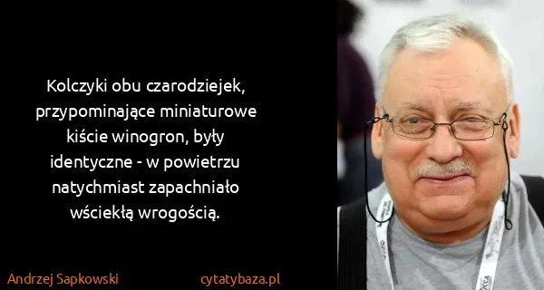 Andrzej Sapkowski: Kolczyki obu czarodziejek, przypominające miniaturowe...