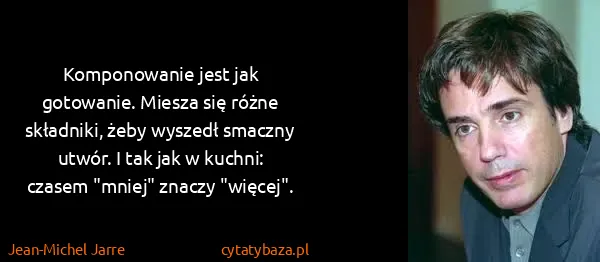 Jean-Michel Jarre: Komponowanie jest jak gotowanie. Miesza się różne...