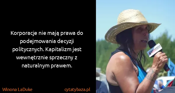 Winona LaDuke: Korporacje nie mają prawa do podejmowania decyzji...