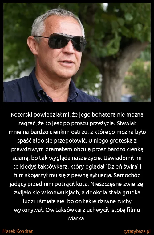 Marek Kondrat: Koterski powiedział mi, że jego bohatera nie można...
