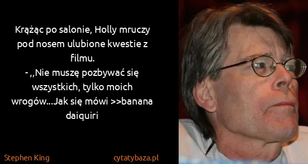 Stephen King: Krążąc po salonie, Holly mruczy pod nosem ulubione...