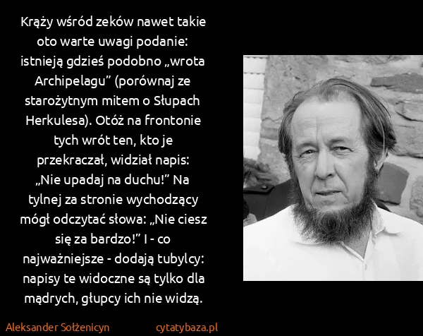 Aleksander Sołżenicyn: Krąży wśród zeków nawet takie oto warte uwagi...