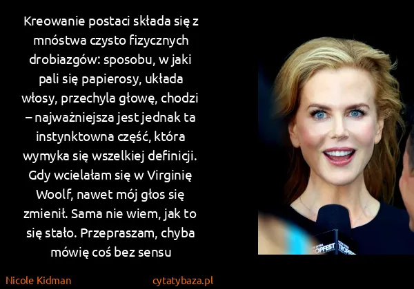 Nicole Kidman: Kreowanie postaci składa się z mnóstwa czysto fizycznych...