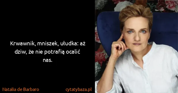 Natalia de Barbaro: Krwawnik, mniszek, ułudka: aż dziw, że nie potrafią...
