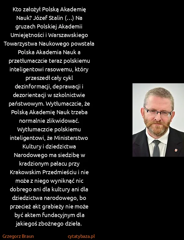 Grzegorz Braun: Kto założył Polską Akademię Nauk? Józef Stalin (…) Na...