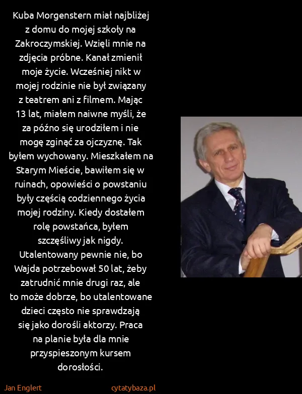 Jan Englert: Kuba Morgenstern miał najbliżej z domu do mojej szkoły...