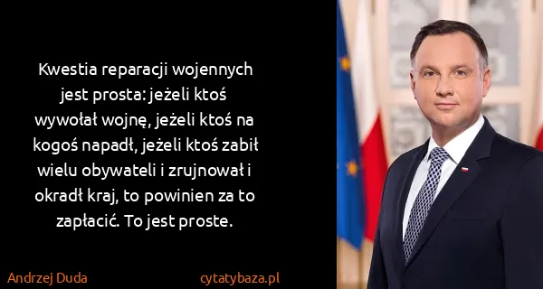 Andrzej Duda: Kwestia reparacji wojennych jest prosta: jeżeli ktoś...
