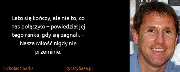 Nicholas Sparks: Lato się kończy, ale nie to, co nas połączyło –...
