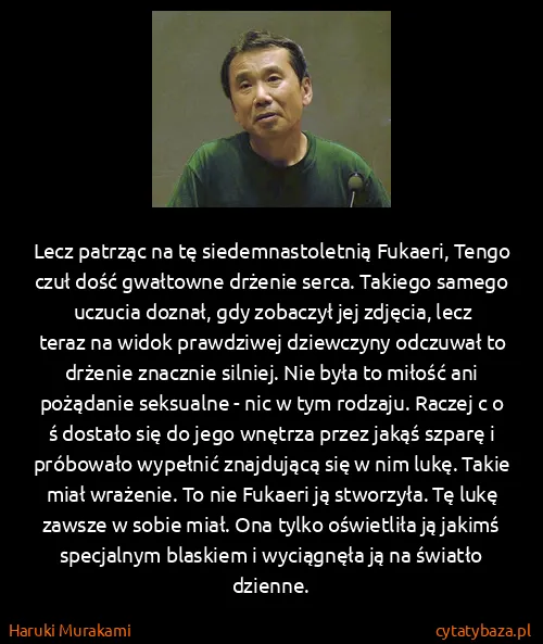 Haruki Murakami: Lecz patrząc na tę siedemnastoletnią Fukaeri, Tengo czuł...