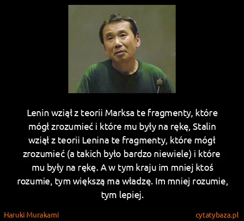 Haruki Murakami: Lenin wziął z teorii Marksa te fragmenty, które mógł...