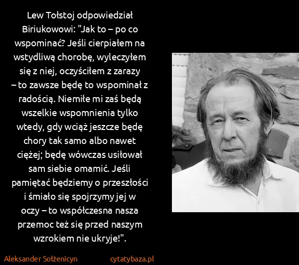 Aleksander Sołżenicyn: Lew Tołstoj odpowiedział Biriukowowi: "Jak to – po co...