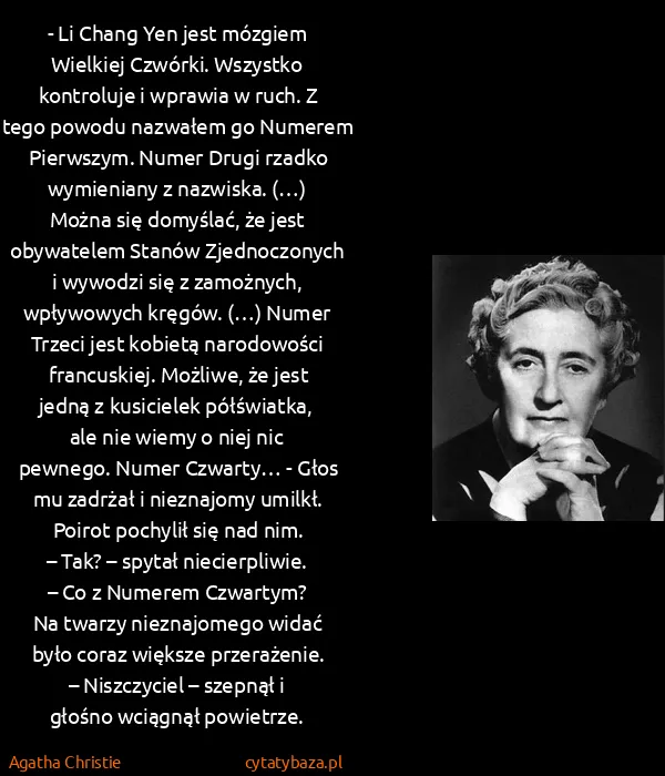 Agatha Christie: - Li Chang Yen jest mózgiem Wielkiej Czwórki. Wszystko...
