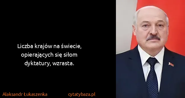 Alaksandr Łukaszenka: Liczba krajów na świecie, opierających się siłom...