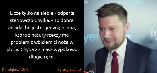 Remigiusz Mróz: Liczę tylko na siebie - odparła stanowczo Chyłka. - To...