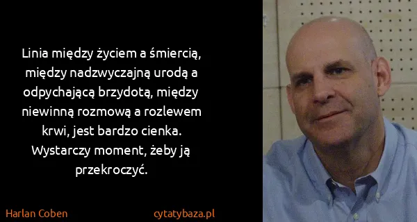 Harlan Coben: Linia między życiem a śmiercią, między nadzwyczajną...