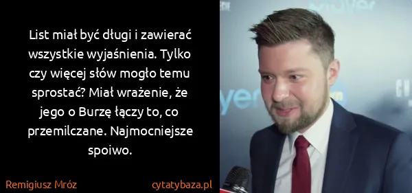 Remigiusz Mróz: List miał być długi i zawierać wszystkie wyjaśnienia....