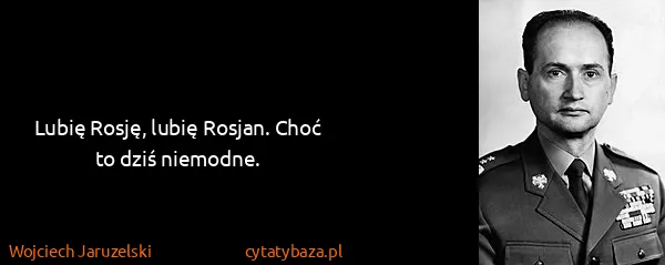 Wojciech Jaruzelski: Lubię Rosję, lubię Rosjan. Choć to dziś niemodne.