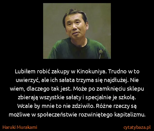 Haruki Murakami: Lubiłem robić zakupy w Kinokuniya. Trudno w to uwierzyć,...