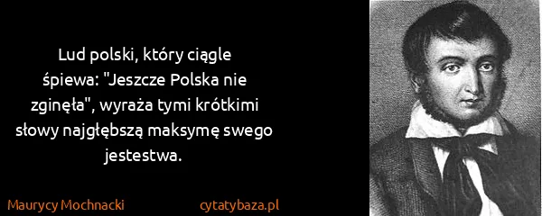 Maurycy Mochnacki: Lud polski, który ciągle śpiewa: "Jeszcze Polska nie...
