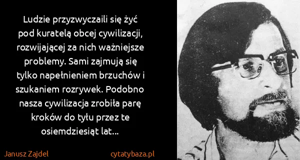 Janusz Zajdel: Ludzie przyzwyczaili się żyć pod kuratelą obcej...