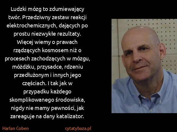 Harlan Coben: Ludzki mózg to zdumiewający twór. Przedziwny zestaw...