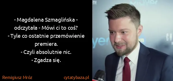 Remigiusz Mróz: - Magdalena Szmaglińska - odczytała - Mówi ci to coś?
-...