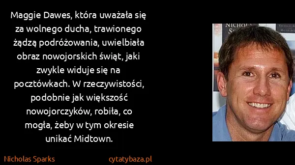 Nicholas Sparks: Maggie Dawes, która uważała się za wolnego ducha,...