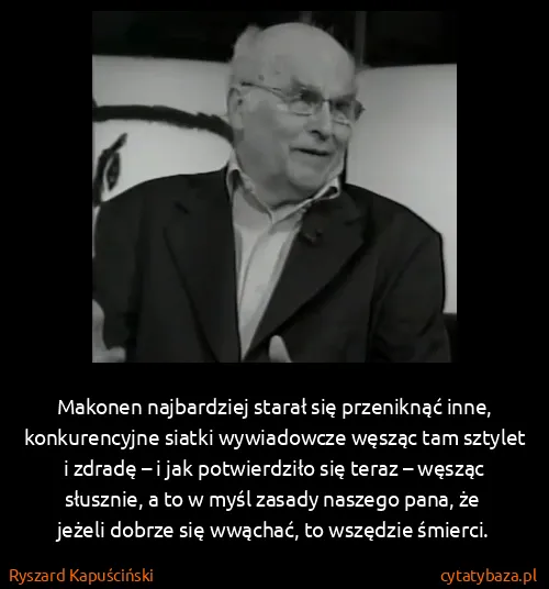 Ryszard Kapuściński: Makonen najbardziej starał się przeniknąć inne,...