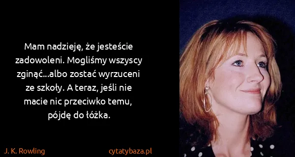 J. K. Rowling: Mam nadzieję, że jesteście zadowoleni. Mogliśmy wszyscy...