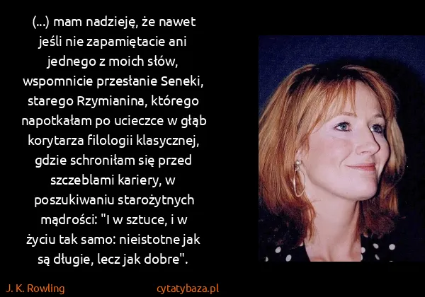 J. K. Rowling: (...) mam nadzieję, że nawet jeśli nie zapamiętacie ani...