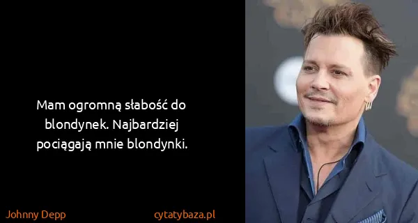 Johnny Depp: Mam ogromną słabość do blondynek. Najbardziej pociągają...
