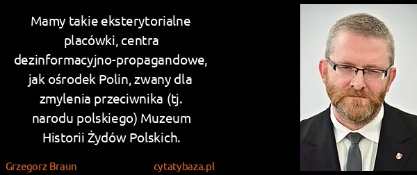 Grzegorz Braun: Mamy takie eksterytorialne placówki, centra...