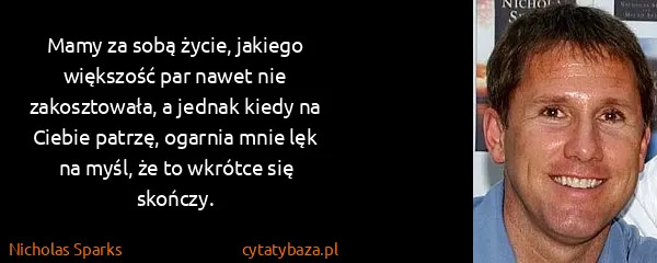 Nicholas Sparks: Mamy za sobą życie, jakiego większość par nawet nie...