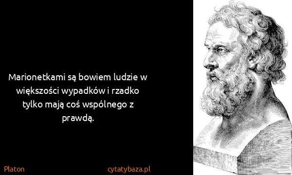 Platon: Marionetkami są bowiem ludzie w większości wypadków i...