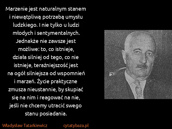 Władysław Tatarkiewicz: Marzenie jest naturalnym stanem i niewątpliwą potrzebą...