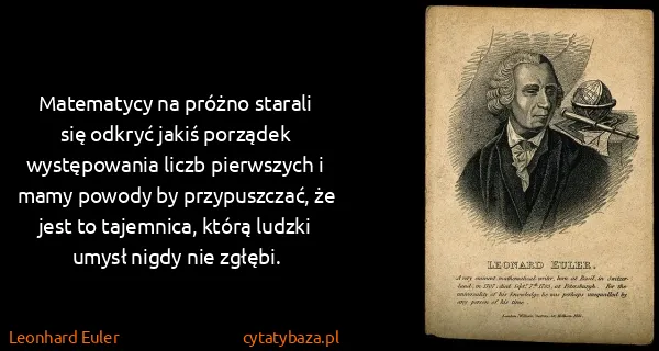 Leonhard Euler: Matematycy na próżno starali się odkryć jakiś porządek...